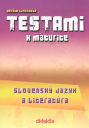 Lukačková, Renáta - Testami k maturite Slovenský jazyk a literatúra 2. vydanie