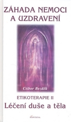 Bezděk, Ctirad - Záhada nemoci a uzdravení