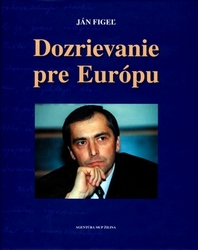 Figeľ, Ján - Dozrievanie pre Európu