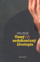 Filip, Ota - Osmý, čili nedokončený životopis