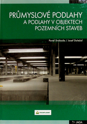 Svoboda, Pavel; Doležal, Josef - Průmyslové podlahy a podlahy v objektech pozemních staveb