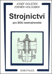 Doleček, Josef; Holoubek, Zdeněk - Strojnictví pro SOU nestrojírenská