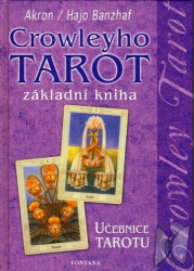 Banzhaf, Hajo; Akron, C. F. Frey - Crowleyho tarot základní kniha