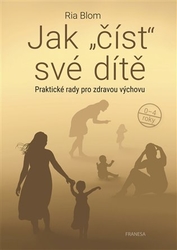 Blom, Ria - Jak číst své dítě