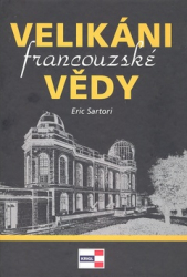 Sartori, Eric - Velikáni francouzské vědy