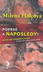 Holcová, Milena - Poprvé a naposledy?