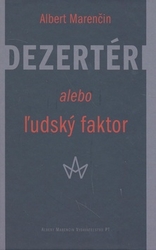 Marenčin, Albert - Dezertéri alebo ľudský faktor