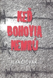 Čičvák, Ilja - Keď bohovia nemrú