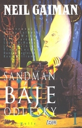 Gaiman, Neil - Sandman Báje a odlesky I
