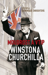Enrightová, Dominique - Moudrost a vtip Winstona Churchilla