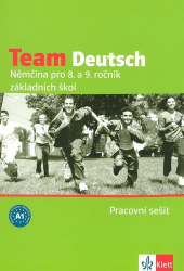 Esterl, Ursula; Andrášová, Hana; Thurnher, Juliane - Team Deutsch Němčina pro 8. a 9. ročník základních škol Pracovní sešit