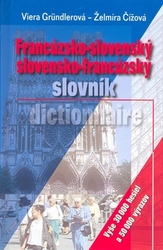 Gründlerová, Viera; Čížová, Želmíra - Francúzsko-slovenský slovensko-francúzsky slovník