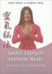 Hosak, Mark; Jang, Junghee - Sedm tajných technik Reiki