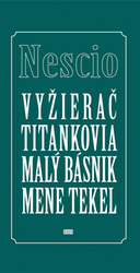 Nescio, - Vyžierač Titankovia Malý básnik Mene tekel