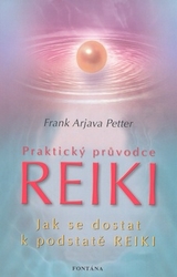 Petter, Frank Arjava - Praktický průvodce Reiki