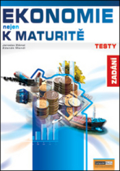 Navrátilová, Petra; Mendl, Zdeněk; Zlámal, Jaroslav - Ekonomie nejen k maturitě Testy