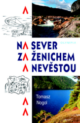 Nogol, Tomasz - Na sever za ženichem a nevěstou