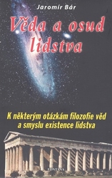 Bár, Jaromír - Věda a osud lidstva