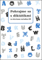Svobodová, Margita - Pohrajme sa s diktátikmi vo štvrtom ročníku ZŠ