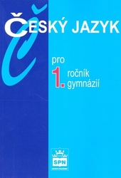 Kostečka, Jiří - Český jazyk pro 1.ročník gymnázií