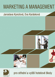 Kynclová, Jaroslava; Karásková, Eva - Marketing a management pro střední a vyšší hotelové školy
