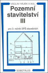 Hájek, Václav - Pozemní stavitelství III pro 3. ročník SPŠ stavebních