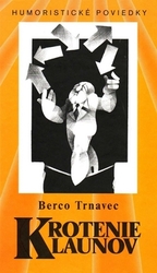 Trnavec, Berco - Krotenie klaunov