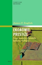 English, James F. - Ekonomie prestiže
