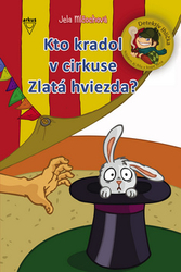Mlčochová, Jela; Záhorská, Alica - Kto kradol v cirkuse Zlatá hviezda?