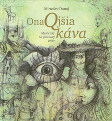 Danaj, Miroslav - OnaQjšia káva