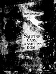 Stodola, Ivan - Smutné časy, smutný dom