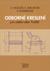 Holouš, Zdeněk; Máchová, Eliška; Kotásková, Pavla - Odborné kreslení pro učební obor truhlář