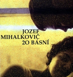 Mihalkovič, Jozef - 20 básní