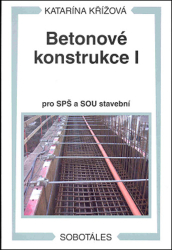 Křížová, Katarína - Betonové konstrukce I