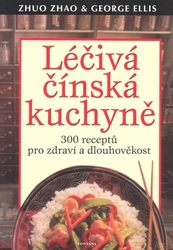 Zhuo, Zhao; Ellis, George - Léčivá čínská kuchyně