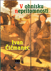 Čičmanec, Ivan - V ohnisku neprítomnosti