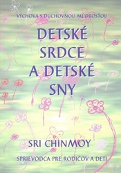 Chinmoy, Sri - Detské srdce a detské sny