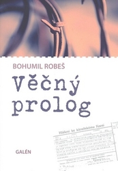 Robeš, Bohumil - Věčný prolog