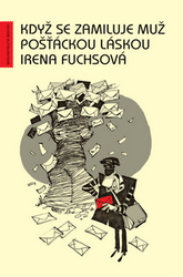 Fuchsová, Irena - Když se zamiluje muž pošťáckou láskou