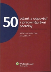 Randlová, Nataša; Kaletová, Romana; Aradská, Daša - 50 otázek a odpovědí z pracovněprávní poradny