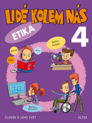 Bradáčová, L.; Staudková, Hana; Šotolová, Alena; Starý, Milan - Lidé kolem nás 4 Etika