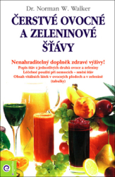 Walker, Norman W. - Čerstvé ovocné a zeleninové šťávy