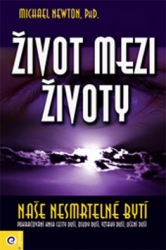 Newton, Michael - Život mezi životy Naše nesmrtelné bytí