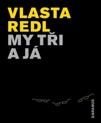 Redl, Vlasta - My tři a já