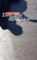 Grendel, Lajos - Život dlhý takmer štyri týždne