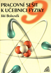 Bohuněk, Jiří - Pracovní sešit k učebnici fyziky 9