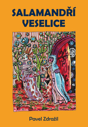 Zdražil, Pavel - Salamandří veselice