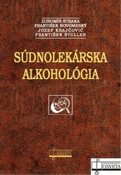 Straka, Ľubomír; Novomeský, František; Krajčovič, Jozef - Súdnolekárska alkohológia