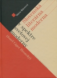 Bátorová, Mária - Slovenská literárna moderna v spektre svetovej moderny