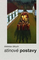 Ditrych, Břetislav - Stínové postavy